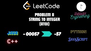 LeetCode Problem 8 | String to Integer (atoi ) | Python | Java | C++ | JavaScript