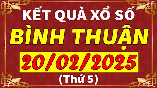 Xổ số Bình Thuận ngày 20 tháng 2 | XSBTH - KQXSBTH - SXBTH | Xổ số kiến thiết Bình Thuận hôm nay