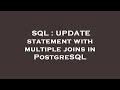SQL : UPDATE statement with multiple joins in PostgreSQL