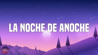 Bad Bunny-LA NOCHE DE ANOCHE (Letra/Lyrics)