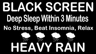 Heavy Rain And Thunder Sound For Deep Sleep Within 3 Minutes | BLACK SCREEN