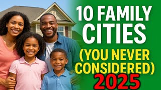 10 Best Affordable Cities to Raise a Family in 2025 (That You Never Considered)