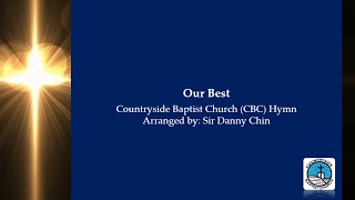 Baptist Church Hymn - Our Best (Arranged by: Sir Danny Chin)