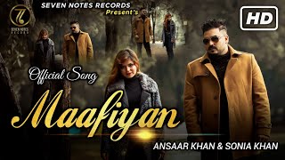 Maafian | Ansaar Khan | Sonia Khan | Punjabi Song 2022