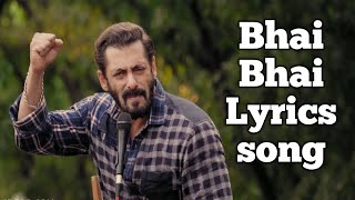Bhai Bhai Lyrics Song | Salman Khan |  Danish Sabri | Sajid Wajid [Lyrics Video]