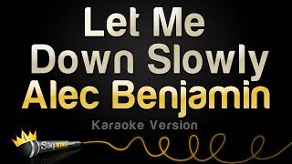 Alec Benjamin - Let Me Down Slowly (Karaoke Version)