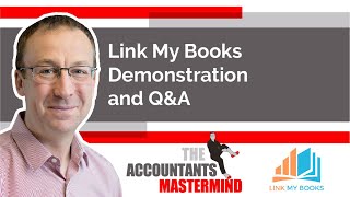 Link My Books Demonstration and Q&A | The Accountants' Mastermind