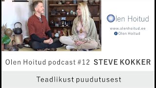 Olen Hoitud podcast #12 Steve Kokker  Teadlikust puudutusest.