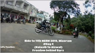 Ride to 11th NERM 2019,Mizoram # Day 4,(Kolasib to Aizawl) Freedom behind Bars,Life Teaches