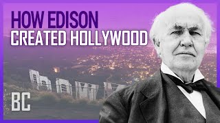 How Thomas Edison (Accidentally) Created Hollywood