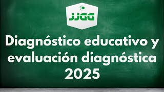 Diagnóstico educativo y evaluación diagnóstica 2025