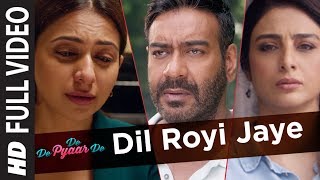 Dil Royi Jaye   | De De Pyaar De I Ajay Devgn, Tabu, Rakul Preet l Arijit Singh,