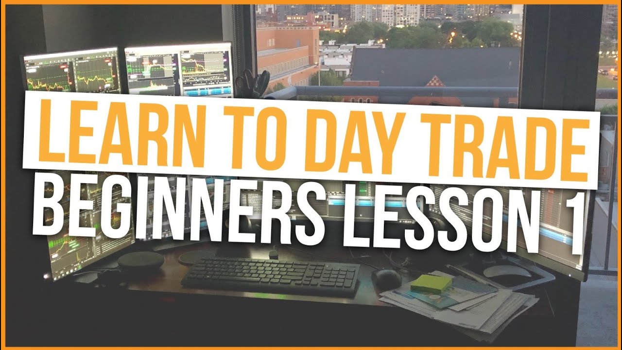 Learn To Day Trade | Beginners Lesson 1 Of 3 | Stock Market Education ...