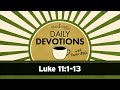 Luke 11:1-13 // Daily Devotions with Pastor Mike