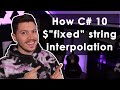 How C# 10 “fixed” string interpolation