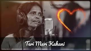 Teri Meri Kahani WhatsApp Status - Teri Meri Kahani New Song Ranu Mondal, Himesh Reshammiya