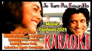 Jo Tum Aa Gaye Ho karaoke // Arijit Singh // Toofaan opm malwa