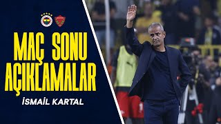 Teknik Direktörümüz İsmail Kartal'ın Maç Sonu Açıklamaları | Fenerbahçe 4-2 Hatayspor