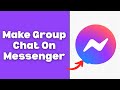How To Make Group Chat On Messenger - Full Guide (2026)