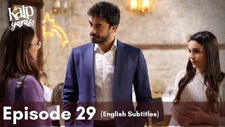 Kalp Yarası | Episode 29 (English Subtitles)