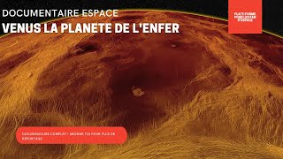 Documentaire UNIVERS ESPACE 2021 "VENUS LA PLANETE DE L'ENFER" REPORTAGE ESPACE COMPLET