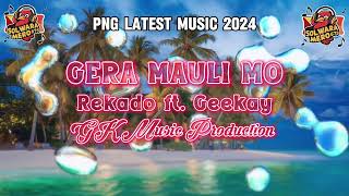 Gera Mauli Mo (2024) - Rekado ft. Geekay [GK Music Production] #pngmusic2024 #pnglatestmusic2024