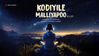 Kadalora Kavithaigal | Kodiyile Malliyapoo (Flip) | Ilaiyaraaja | Sathyaraj | Re