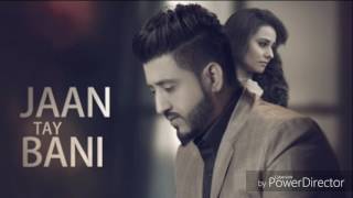 Jaan Te Bani FULL SONG  Balraj  Latest Punjabi Songs 2017