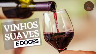 TOP 5 VINHOS SUAVES (e doces) | Vinho de mesa X Vinho fino e Vinho suave X Vinho Doce