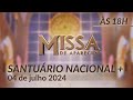 Missa | Santuário Nacional de Aparecida 18h 04/07/2024