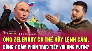 Điểm nóng quốc tế 24/1: Ông Zelensky có thể hủy lệnh cấm, đồng ý đàm phán trực tiếp với ông Putin?