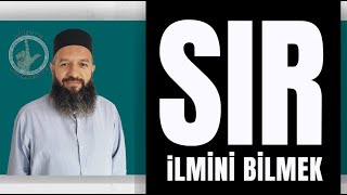 SIR İLMİNİ BİLME ÜZERİNE