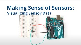 Making Sense of Sensors: Visualizing Sensor Data