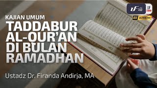 Taddabur Al-Quran Di Bulan Ramadhan - Ustadz Dr. Firanda Andirja, M.A.