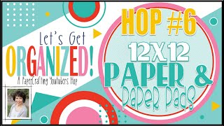 Let’s Get Organized | Hop #6 | 12x12 Paper \u0026 Paper Pads | September 2022