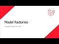 Laravel Crash Course -  Using Model Factories