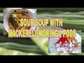 SOUR SOUP WITH MACKEREL FISH AND MORINGA PODS(Kaeng Som Marum)Thai-Fil daughter Eunice