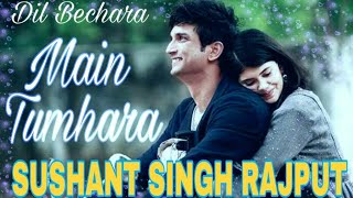 Main Tumhara (Official)- Dil Bechara movie song |Sushant, Sanjana|A.R Rahman|Arijit, Shashaa|Amitabh