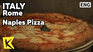 【K】Italy Travel-Rome[이탈리아 여행-로마]로마의 후예가 만드는 나폴리 피자/Naples pizza/Napoli/Amare/Cantare/Mangiare