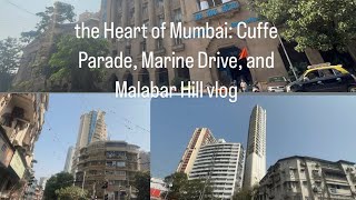 Exploring the Heart of Mumbai: Cuffe Parade, Marine Drive, and Malabar Hill