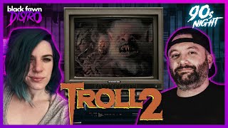 Is Troll 2 The Most Terrifying Film Ever Made? I 90s Night Episode 2