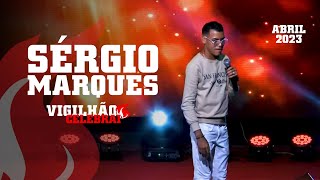 LOUVOR COM SERGIO MARQUES -  VIGILHÃO CELEBRAI ADVIGA