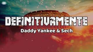 Definitivamente - Daddy Yankee ft. Sech [LETRA] | Music Lyrics