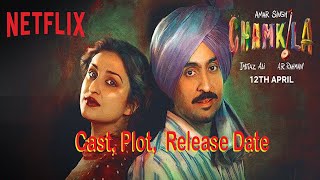 Amar Singh Chamkila | Cast, Release Date | Imtiaz Ali, A.R. Rahman, Diljit Dosanjh, Parineeti Chopra