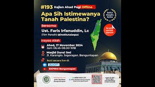 Kajian Ahad Pagi #193 - Apa Sih Istimewanya Palestina? (Ust. Faris Irfanuddin, Lc.)