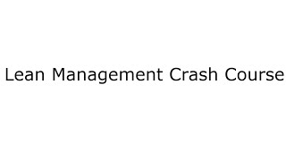 Lean Management Crash Course (MBA Curriculum)