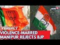 Lok Sabha Elections Result | Manipur Rejects BJP After Months Of Ethnic Clashes | Manipur News |N18V