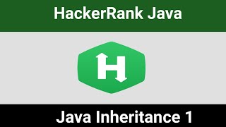 Java Inheritance HackerRank Solution #hackerrank #hackerrankjava