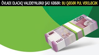 Övladı olacaq valideynlərə şad xəbər: Bu qədər pul veriləcək