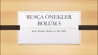 Rusça Ön ekler Bölüm 5